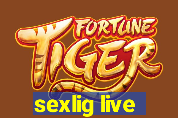 sexlig live